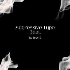Aggressive Type Beat by Davis Free Download
