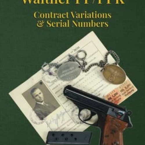 [VIEW] KINDLE 📪 SS Contract Walther PP/PPK: Contract Variations & Serial Numbers by