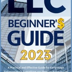[ACCESS] PDF EBOOK EPUB KINDLE LLC BEGINNER’S GUIDE: A Practical and Effective Guide for Early-Sta