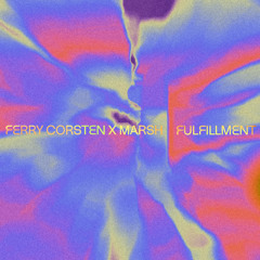 Ferry Corsten x Marsh - Fulfillment