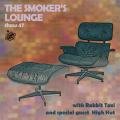 The Smoker's Lounge - Show 47 - Orbital Radio - w guest mix by High Hat - June 2022