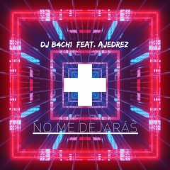 No Me Dejarás (feat. Ajedrez)