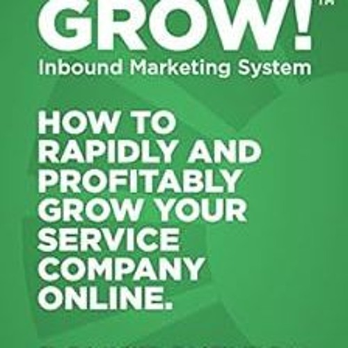 [ACCESS] [KINDLE PDF EBOOK EPUB] Grow!: How to rapidly and profitably grow your servi