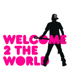 Welcome 2 The World - Le Discotheque Remix