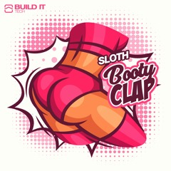 Sloth - Booty Clap [Build It Tech]