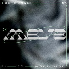Premiere: Ghost Of Blackwood - My Bass Is Your Bass