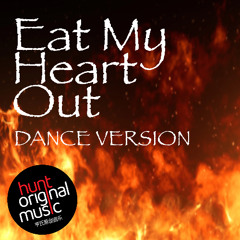 Eat My Heart Out (EDM Version)