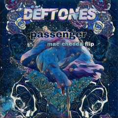 Deftones- Passenger (Mac Chedda Flip)