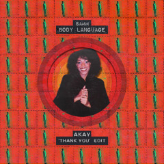 Body Language (Akay 'Thank You' Edit)