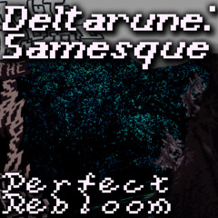 Perfect Rebloom ◀pipejCm; Samesque Puppet▶