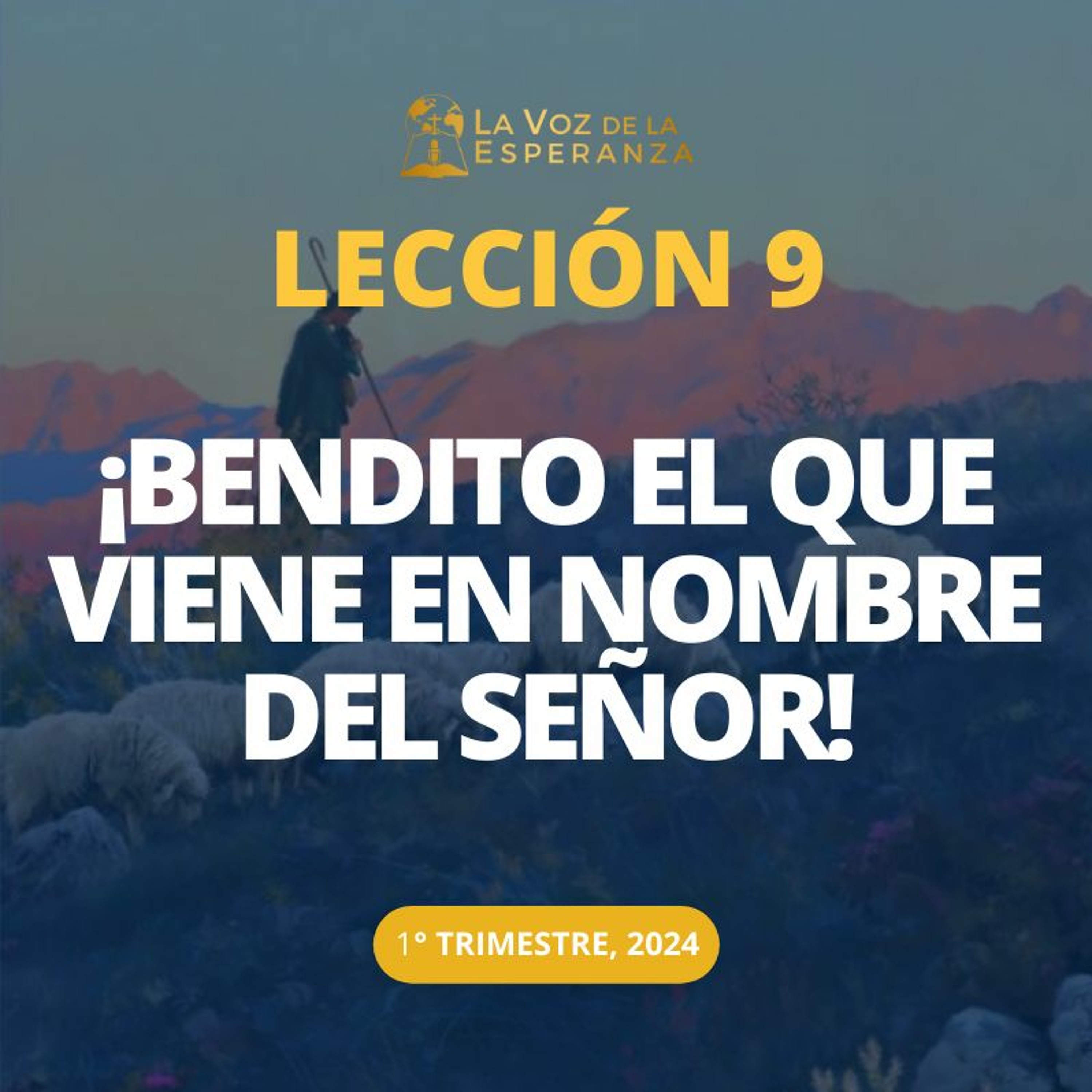 Lección 09 - ¡Bendito el que viene en el nombre del Señor! episode artwork
