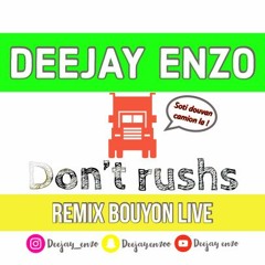 Deejay Enzo - Don't Rush Live Bouyon version