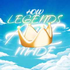 How Legends Are Made 👑 (Prod. danielsaint x percy)