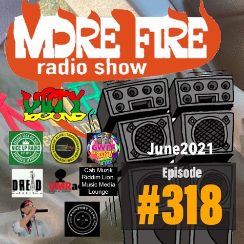 More Fire Show 318 - June 25th 2021 With Crossfire From Unity Sound
