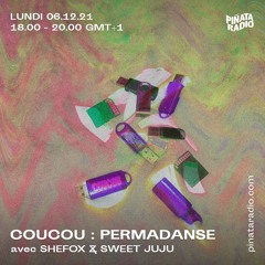 Coucou 𝄪 Sweet Juju & Shefox @ Radio Pinata