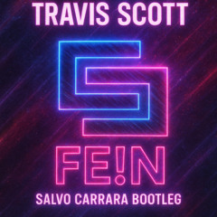 Travis Scott - FE!N (Salvo Carrara DnB Bootleg)