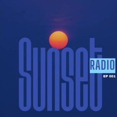 Sunset Radio - EP 001