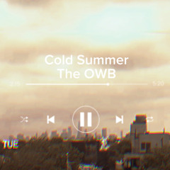 Cold Summer - The OWB