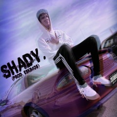 Shady. [prod. Eskimos]