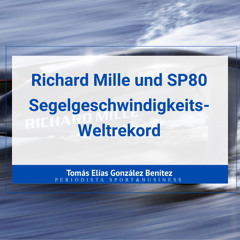 Richard Mille und SP80, gemeinsam für Segelgeschwindigkeits-Weltrekord.