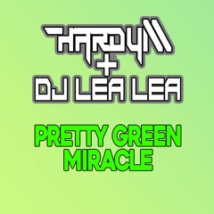 Hardy M + Lea Lea - Pretty Green Miracle