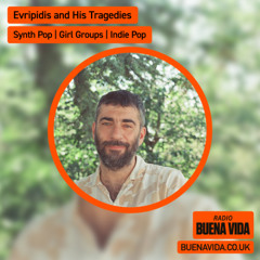 Evripidis and His Tragedies - Radio Buena Vida 05.10.25