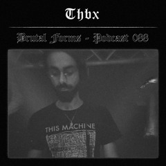 Podcast 088 - Thbx x Brutal Forms