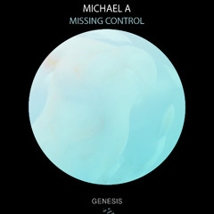 Michael A - Missing Control [Genesis Music]