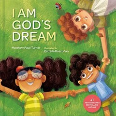 (PDF/DOWNLOAD) I Am God's Dream kindle