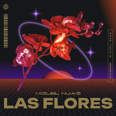 Miguel Nuas - Las Flores