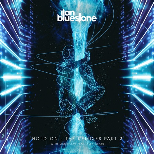 ilan Bluestone with Maor Levi feat. Alex Clare - Hold On (Acoustic Mix)