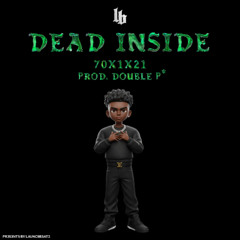 Dead Inside (Prod. by Double P*)