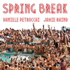 Spring Break - Daniele Petrocchi / Jamie Rhind