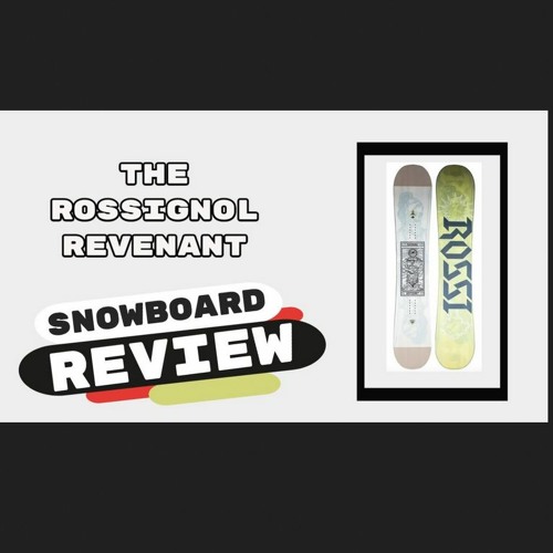 Stream The 2022 Rossignol Revenant Snowboard Review by The Angry Snowboarder  | Listen online for free on SoundCloud
