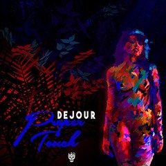 Dejour - Proper Touch (FAST)