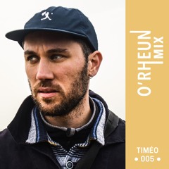 O'RHEUN Mix - Timéo