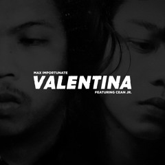 Valentina - Max Importunate (feat. Cean Jr.)