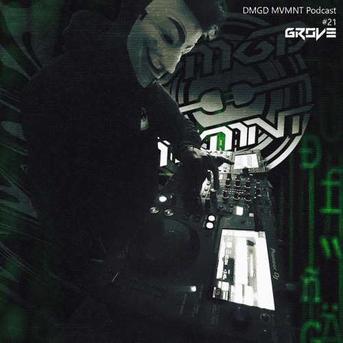 DMGD MVMNT Podcast #21 by GroVe
