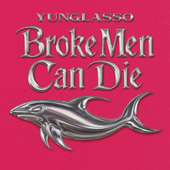 BROKE MEN CAN DIE