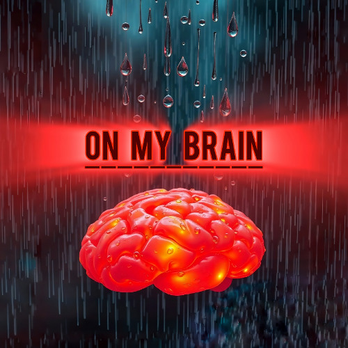 ON MY BRAIN