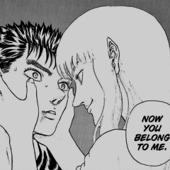 You belong to me Guts (Griffith)