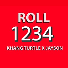 ROLL 1234 - KHANG TURTLE X JAYSON (MASH - UP) *FREE DOWNLOAD*