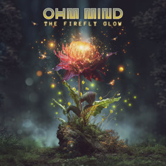 Ohm Mind - The Firefly Glow