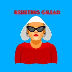 Resisting Gilead S4 E3 The Crossing - Episode 019