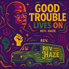Good Trouble Lives On