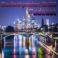Deutschpoeten Podcast 2K20 - Deutsch Rap vs. House & Pop