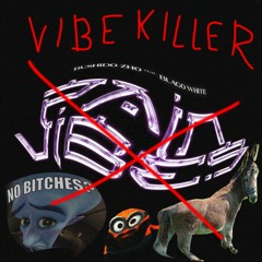 vibekiller...