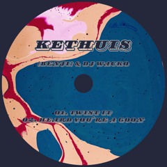 KETHUIS - Twist It