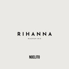 Rihanna-Remix (NOELITO-MashUp)