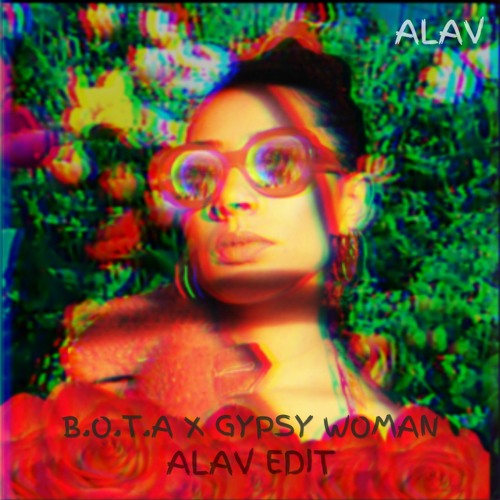 B.O.T.A X Gypsy Woman